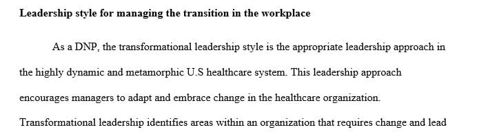 What leadership style do you think you would adopt as a DNP to manage transitions in the workplace