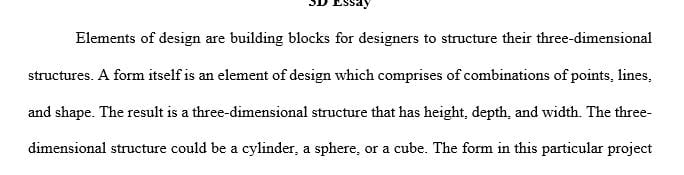 Write about two elements of form and two principles of design that describe your project.