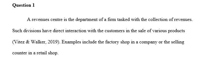 Define a revenue center a cost center a profit center and an investment center.