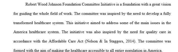 Discuss the work of the Robert Wood Johnson Foundation Committee Initiative on the Future of Nursing