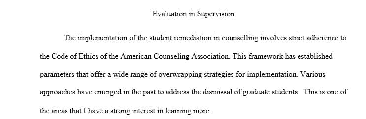 Evaluation in supervision may create anxiety in the supervisor, supervisee or both.