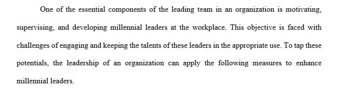 Examine the best practices that your team can cultivate to enhance the number of millennial leaders.
