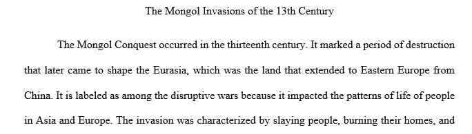 The Mongol Invasions of the 13th Century CE positively impacted humanity