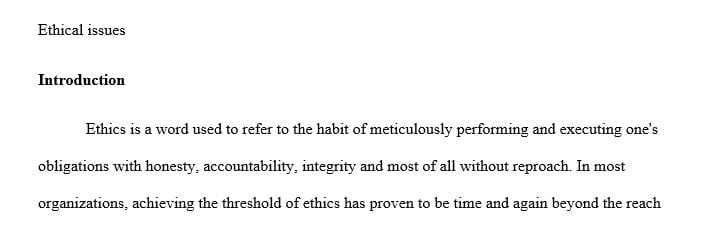 Write 4 pages in which you propose a policy that an organization can implement to address an ethical issue you have identified.