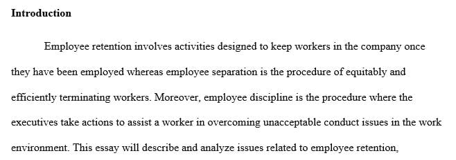 Write a research paper in which you address the retention, separation and discipline practices of a selected organization