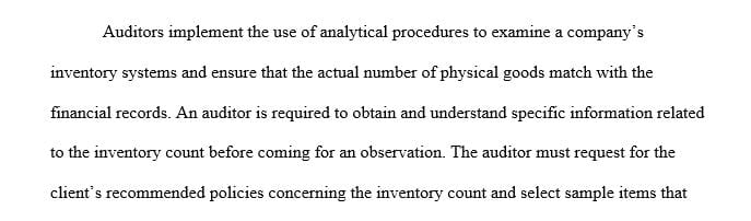 You are scheduled to be present for the inventory observation of one of your manufacturing audit clients.