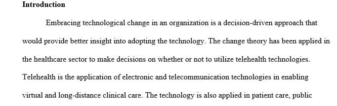 Change theory refers to a comprehensive illustration and description of how an anticipated change is expected to take place