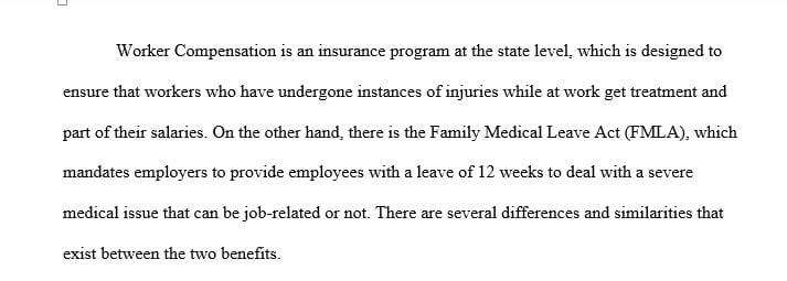 Compare and contrast two of the following benefits: FMLA, EEOC, ERISA and Workers Compensation.
