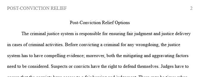 Discuss the potential post conviction relief options for a convicted criminal