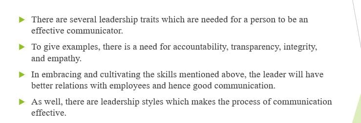 Discuss what leadership traits and styles are necessary to be an effective communicator.