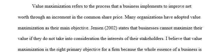 Do you believe that the value maximization principle is the appropriate primary corporate objective