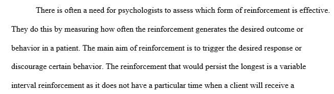 Explain how psychologists can assess the effectiveness of various forms of reinforcement