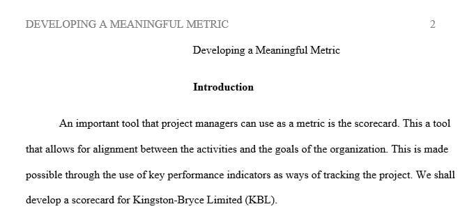 In your role as a Project Manager for Kingston-Bryce Limited you have been assigned to create a scorecard