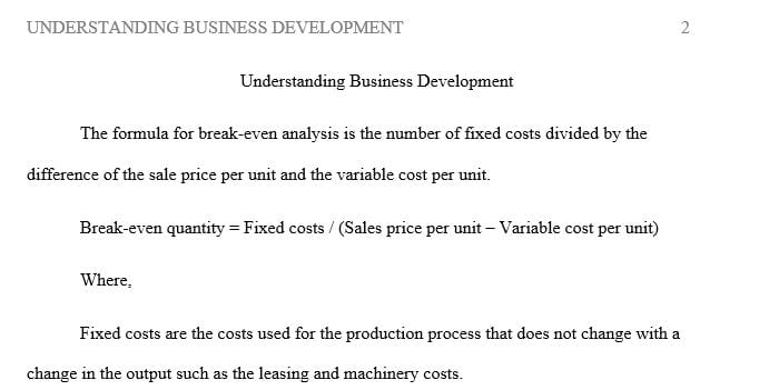 List the formula used to conduct a break-even analysis and explain each component.