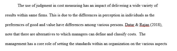 Much of cost accounting requires individuals to use their own judgment.