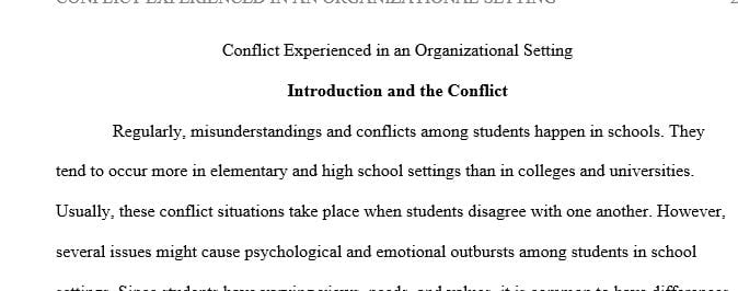 Write an 5-7 page paper on a conflict that he or she experienced in an organizational setting.