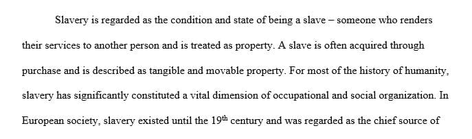 Briefly assess that ways that being a slave and being a slave holder in the early 19th century would affect an individual’s personality.