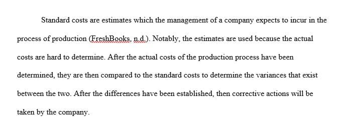 Describe standard costs. Explain the benefits of using a standard cost system at a well-known company.