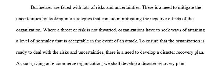 Develop a disaster recovery plan for an organization. 