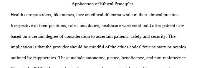 Develop a solution to a specific ethical dilemma faced by a health care professional by applying ethical principles.