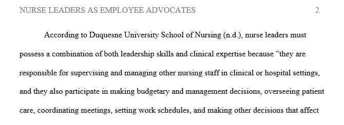 Discuss how nurse leaders serve as advocates for their employees.