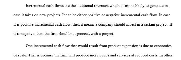 Identify and describe two (2) incremental cash flows from a proposed project such as expanding a product line