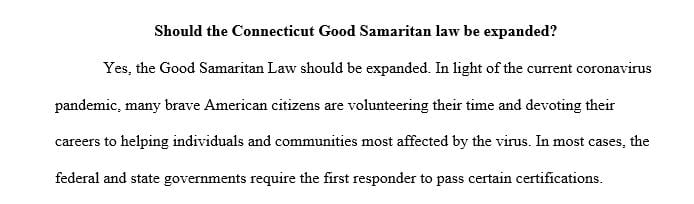 In light of the current health crisis, do you believe that the Connecticut good Samaritan law should be expanded