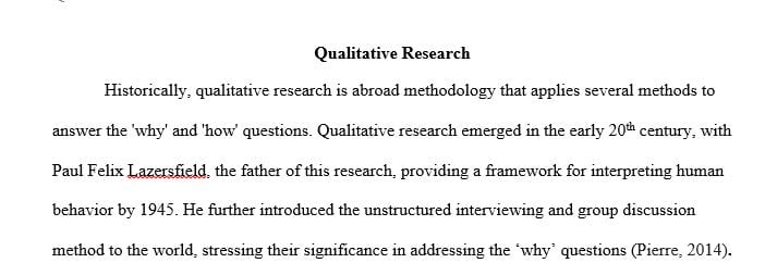 Qualitative researchers study people in their natural settings attempting to make sense of phenomena 