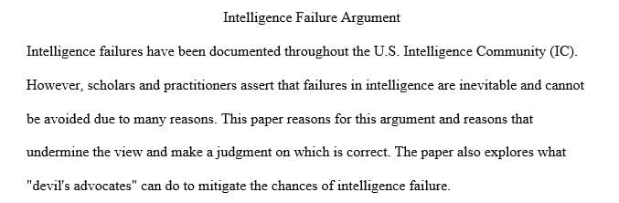 Some scholars and practitioners argue that intelligence failures are inevitable