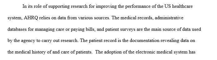 The Agency for Health Care Research and Quality (AHRQ) supports research that improves the quality of health care and performance improvement