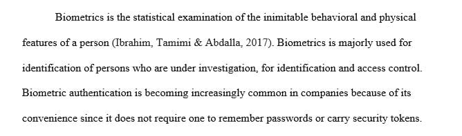 Using the Internet and other sources research the topic of biometrics.