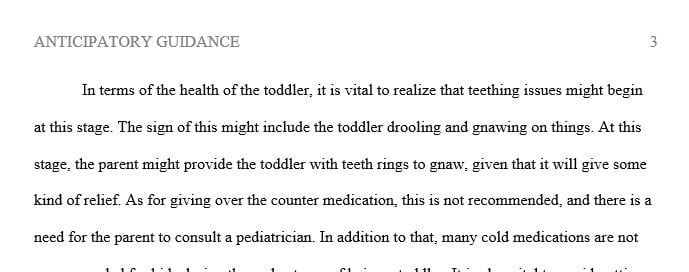 Work on a paper providing anticipatory guidance education for the parent(s) of a toddler.