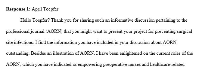 A professional journal that I might want to present my project of preventing surgical site infections would be AORN.