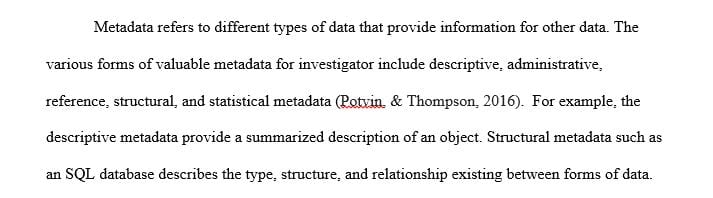 Define several forms of metadata that can be useful to an investigation.