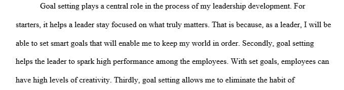 Describe why goal setting is a key component of your personal leadership development.