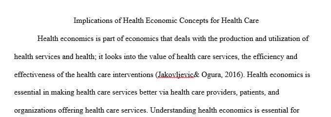 Discuss the primary manner in which these concepts impact the world of health care economics