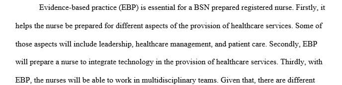 Discuss why EBP is an essential component of the practice of a BSN-prepared RN