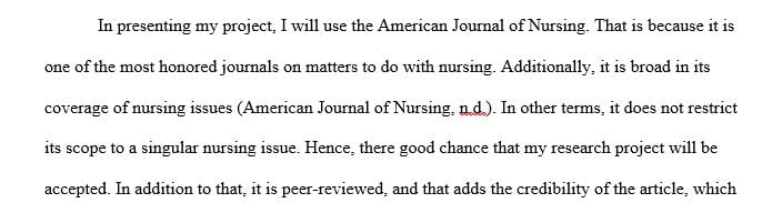 Identify one professional journal and one nursing or health care conference where you might present your project.