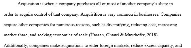 Imagine you are the chief financial officer (CFO) of a corporation with plans to complete the acquisition of a key subsidiary this year