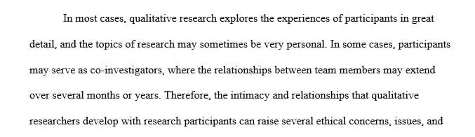 Research ethics in qualitative research starts with the presumption that the research process is the collaboration between researcher