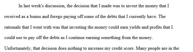 We considered the impact of selecting alternative uses of an unexpected lump sum receipt of $5000
