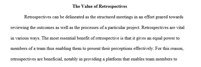 What is the value of retrospectives in addition to the immediate focus of the team