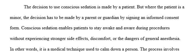 Who makes the decision to use conscious sedation