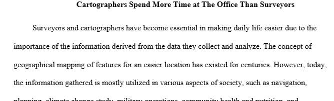 Why a Cartographer will likely spend more time in an office than a Surveyor