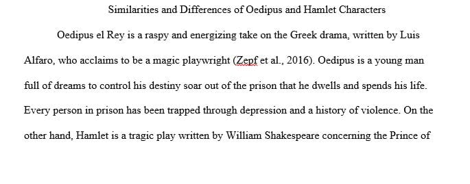 Compare and Contrast the characters of Oedipus (Oedipus El Rey) and Hamlet (Hamlet)