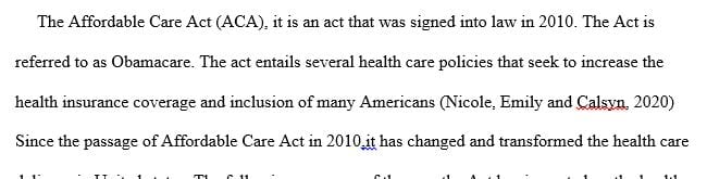 Describe how passage of the ACA has changed or will change the quality of services delivered to the consumer