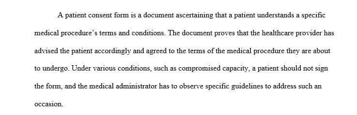 Describe under which circumstances the patient should never sign a consent form.