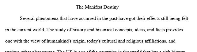 Discuss manifest destiny. How was the theory of manifest destiny used to support U.S. expansion