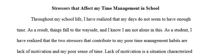 Explain the cause of these stressors and how they impact your life and time management