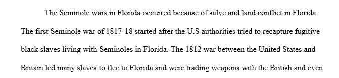 In the 19th century 3 wars with the Native Americans occurred they were called the Seminole Wars.